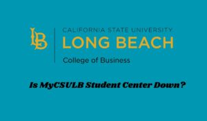 Is MyCSULB Student Center Down